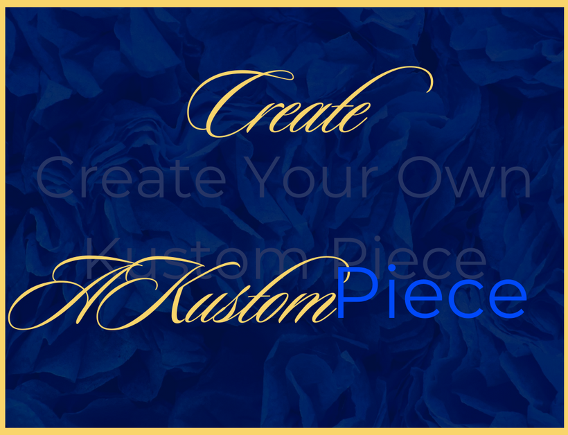 Create Your Own Kustom Piece